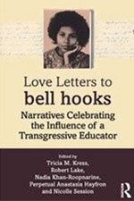 Love Letters to bell hooks: Narratives Celebrating the Influence of a Transgressive Educator cover