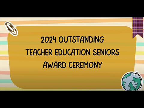 Outstanding Teacher Education Seniors Spring 2024