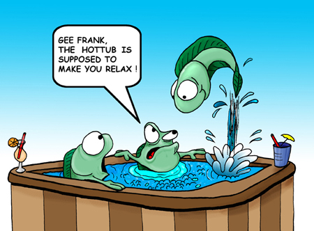 "Gee Frank, the hottub is supposed to make you relax!"